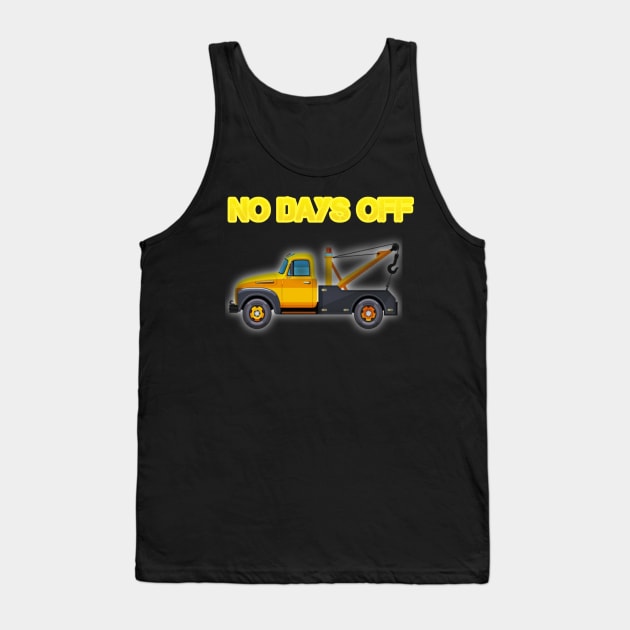 No Days off towing Tank Top by Courtney's Creations